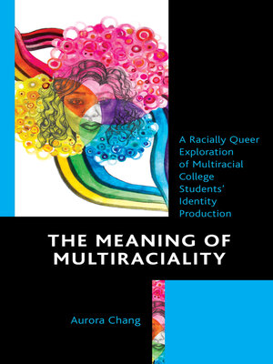 cover image of The Meaning of Multiraciality